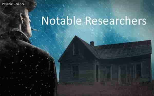 Notable Psychical Researchers