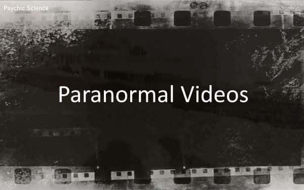 Psychic and Paranormal Videos